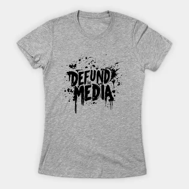 defund the media t-shirt